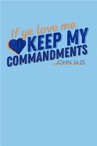 If Ye Love Me Keep My Commandments John 14