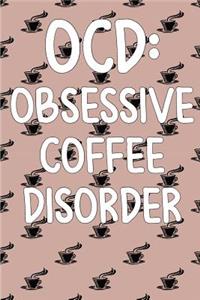 Ocd Obsessive Coffee Disorder