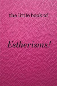 The Little Book of Estherisms