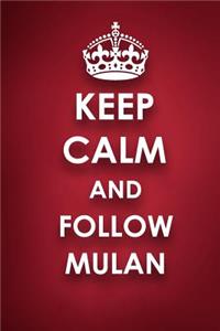 Keep Calm And Follow Mulan