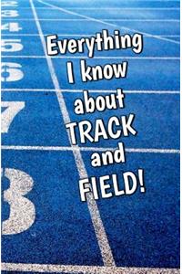 Everything I Know About Track and Field