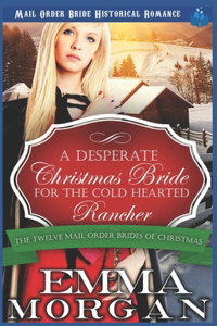 Desperate Christmas Bride for the Cold Hearted Rancher