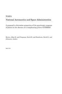 A Proposal to Determine Properties of the Gravitropic Response of Plants in the Absence of a Complicating G-Force (Gthres)