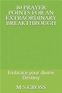 10 Prayer Points for an Extraordinary Breakthrough