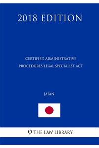 Certified Administrative Procedures Legal Specialist Act (Japan) (2018 Edition)