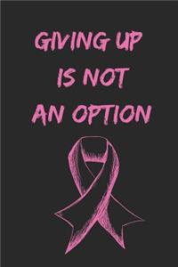 Giving Up Is Not an Option