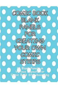 Comic Book Blank Panels for Creating Your Own Comic Strips