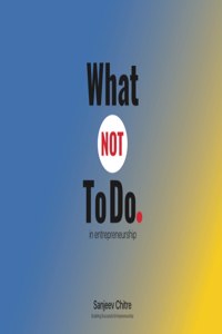 What NOT To Do in Entrepreneurship