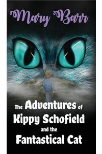 The Adventures of Kippy Schofield and the Fantastical Cat