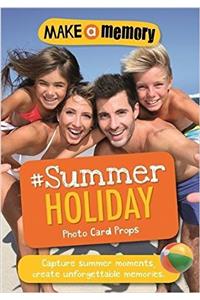 Make a Memory #Summer Holiday