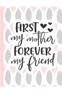 First My Mother Forever My Friend
