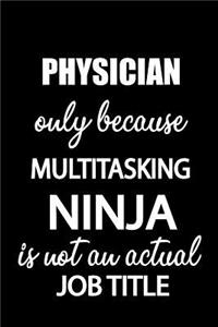 Physician Only Because Multitasking Ninja Is Not an Actual Job Title