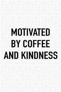 Motivated by Coffee and Kindness