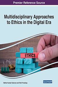 Multidisciplinary Approaches to Ethics in the Digital Era