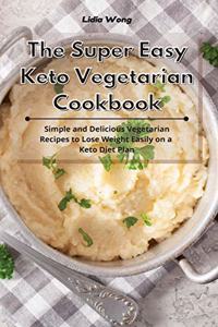 Super Easy Keto Vegetarian Cookbook