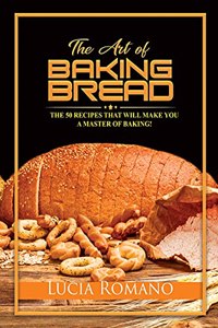 The Art of Baking Bread