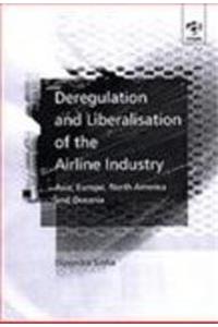 Deregulation And Liberalisation Of The Airline Industry