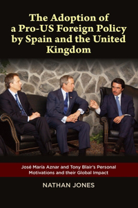 Adoption of a Pro-Us Foreign Policy by Spain and the United Kingdom