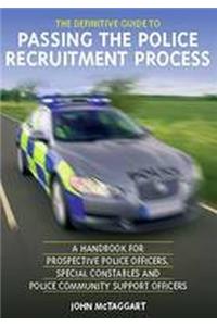 The Definitive Guide to Passing the Police Recruitment: A Handbooks for Prospective Police Officers, Special Constab