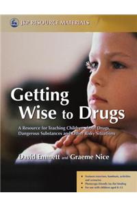 Getting Wise to Drugs