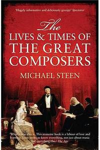 The Lives and Times of the Great Composers