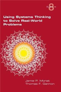 Using Systems Thinking to Solve Real-World Problems