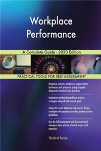 Workplace Performance A Complete Guide - 2020 Edition