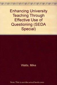 Enhancing University Teaching Through Effective Use of Questioning