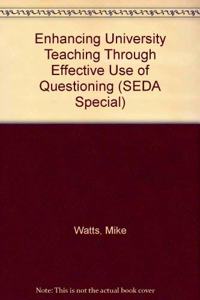 Enhancing University Teaching Through Effective Use of Questioning