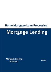 Home Mortgage Loan Processing - Mortgage Lending