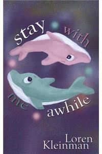 Stay With Me Awhile