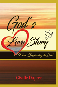 God's Love Story From Beginning to End