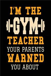 I'm the Gym Teacher Your Parents Warned You about