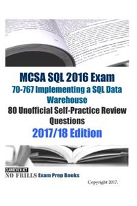 MCSA SQL 2016 Exam 70-767 Implementing a SQL Data Warehouse 80 Unofficial Self-Practice Review Questions