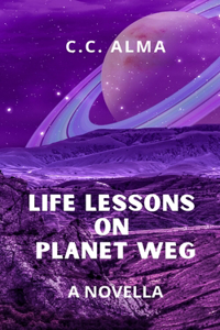 Life Lessons on Planet Weg