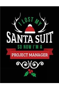 I Lost My Santa Suit So Now I'm A Project Manager