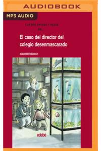 El Caso del Director del Colegio Desenmascarado