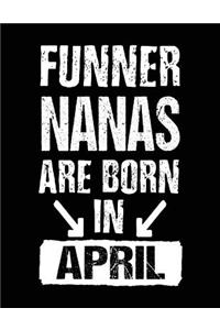 Funner Nanas Are Born In April
