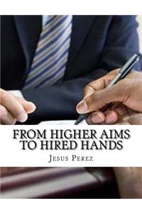 From Higher Aims to Hired Hands