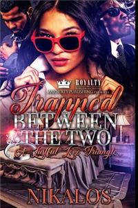 Trapped Between the Two