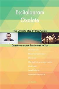 Escitalopram Oxalate; The Ultimate Step-By-Step Guide