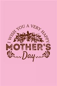 I Wish You A Very Happy Mother's Day