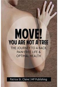 Move! You Are Not A Tree
