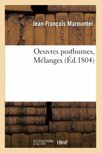 Oeuvres Posthumes. Mélanges