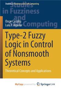 Type-2 Fuzzy Logic in Control of Nonsmooth Systems