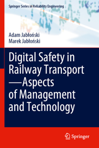 Digital Safety in Railway Transport--Aspects of Management and Technology
