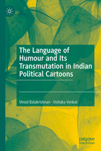 Language of Humour and Its Transmutation in Indian Political Cartoons