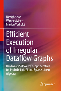 Efficient Execution of Irregular Dataflow Graphs