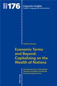 Economic Terms and Beyond: Capitalising on the Wealth of Notions