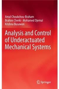 Analysis and Control of Underactuated Mechanical Systems